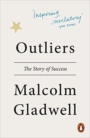 Gladwell, Malcolm. Outliers - The Story of Success. Penguin Books Ltd (UK), 2017.