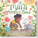 Mara Plants a Seed