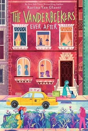 Glaser, Karina Yan. The Vanderbeekers Ever After. Thomas Nelson, 2024.