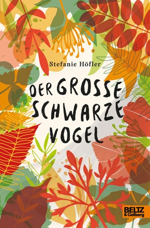 Höfler, Stefanie. Der große schwarze Vogel - Roman. Julius Beltz GmbH, 2018.