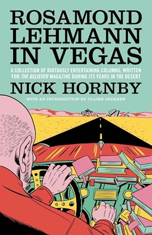 Hornby, Nick. Rosamond Lehmann in Vegas. McSweeney's, 2024.