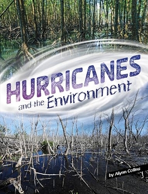 Collins, Ailynn. Hurricanes and the Environment. Capstone, 2024.