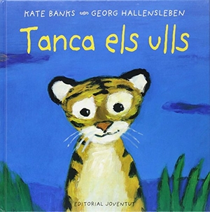 Banks, Kate / Georg Hallensleben. Tanca els ulls. Editorial Juventud, S.A., 2002.