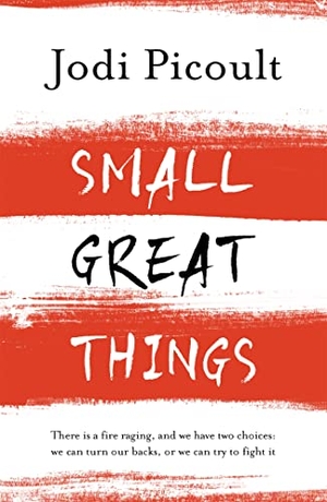 Picoult, Jodi. Small Great Things - A heartbreaking and inspirational ethical dilemma novel that will forever change how you see the world. Yen Press, 2017.