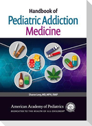 Handbook of Pediatric Addiction Medicine