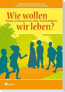 Wie wollen wir leben?