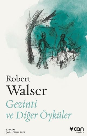 Walser, Robert. Gezinti ve Diger Öyküler. Can Yayinlari, 2024.