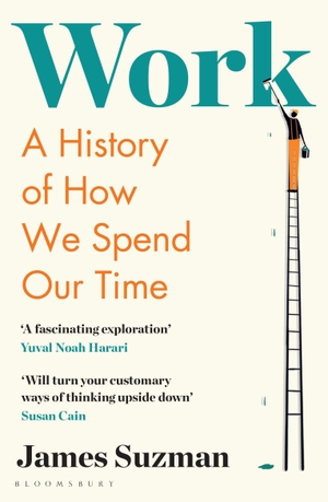 Suzman, James. Work - A History of How We Spend Our Time. Bloomsbury UK, 2021.