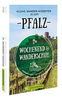 Wochenend und Wanderschuh - Kleine Wander-Auszeiten in der Pfalz