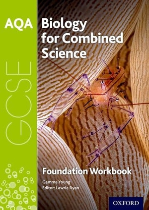 Young, Gemma. AQA GCSE Biology for Combined Science (Trilogy) Workbook: Foundation. Oxford University Press, 2017.