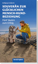 Souverän zur glücklichen Mensch-Hund-Beziehung