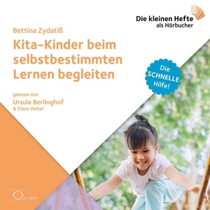 Zydatiß, Bettina. Kita-Kinder beim selbstbestimmten Lernen begleiten - Die schnelle Hilfe!. cc-live, 2022.