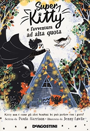 Harrison, Paula. Super Kitty e l'avventura ad alta quota. De Agostini, 2021.