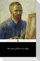 The Letters of Vincent Van Gogh