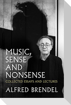 Music, Sense and Nonsense: Collected Essays and Lectures