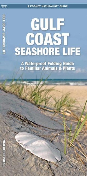 Kavanagh, James. Gulf Coast Seashore Life, 2nd Ed - A Folding Guide to Familiar Animals & Plants. Globe Pequot Publishing Group Inc, 2023.