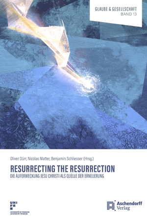 Dürr, Oliver / Matter, Nicolas et al. Resurrecting the Resurrection - Die Auferweckung Jesu Christi als Quelle der Erneuerung. Aschendorff Verlag, 2026.