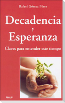 Decadencia y esperanza : claves para entender este tiempo