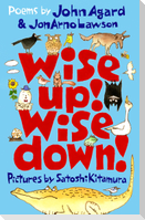 Wise Up! Wise Down!: Poems by John Agard and JonArno Lawson