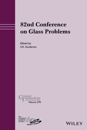 Acers. 82nd Conference on Glass Problems, Volume 270. John Wiley & Sons, 2022.