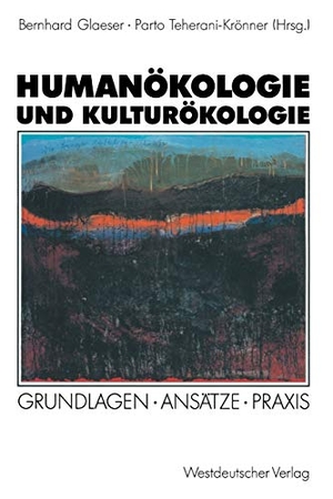 Teherani-Krönner, Parto (Hrsg.). Humanökologie und Kulturökologie - Grundlagen · Ansätze · Praxis. VS Verlag für Sozialwissenschaften, 1992.