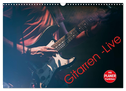 Gitarren - Live (Wandkalender 2024 DIN A3 quer), CALVENDO Monatskalender