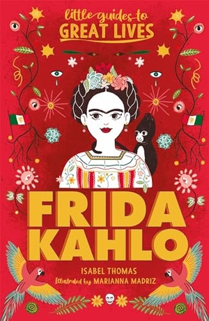 Thomas, Isabel. Little Guides to Great Lives: Frida Kahlo. Laurence King Verlag GmbH, 2022.