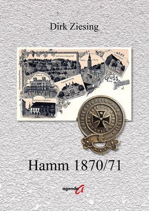 Ziesing, Dirk. Hamm 1870/71. agenda Verlag GmbH & Co., 2023.