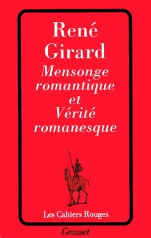 Girard-R. Mensonge romantique et vérité romanesque. Editions Grasset, 2022.