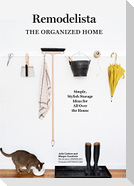 Remodelista: The Organized Home