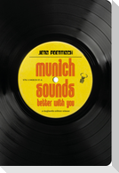 Munich Sounds Better With You