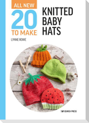 All-New Twenty to Make: Knitted Baby Hats