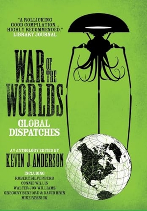 Silverberg, Robert / Connie Willis. War of the Worlds - Global Dispatches. WordFire Press LLC, 2021.