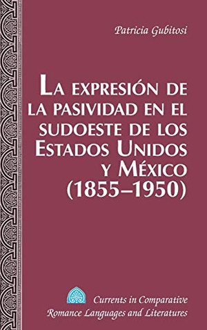 Gubitosi, Patricia. La expresión de la pasividad en el sudoeste de los Estados Unidos y México (1855-1950). Peter Lang, 2013.