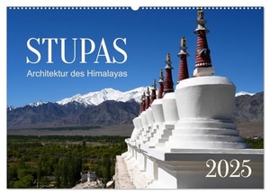 Stupas ¿ Architektur des Himalayas (Wandkalender 2025 DIN A2 quer), CALVENDO Monatskalender - Stupas sind buddhistische Bauwerke, die in der gesamten buddhistisch geprägten Himalaya - Region vorkommen.. Calvendo, 2024.