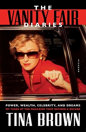 Brown, Tina. The Vanity Fair Diaries - Power, Wealth, Celebrity, and Dreams: My Years at the Magazine That Defined a Decade. Picador USA, 2018.