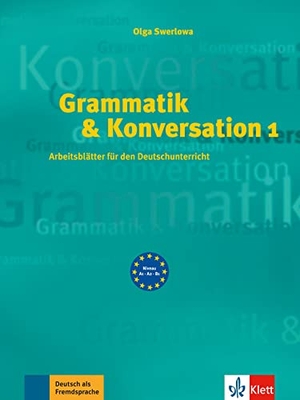 Swerlowa, Olga. Grammatik & Konversation 1 - Arbeitsblätter für den Deutschunterricht. Klett Sprachen GmbH, 2013.