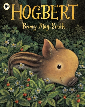 Smith, Briony May. Hogbert. Walker Books Ltd., 2026.