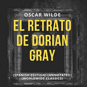 Wilde, Oscar. El Retrato de Dorian Gray Lib/E. Audiobooks Unleashed, 2020.