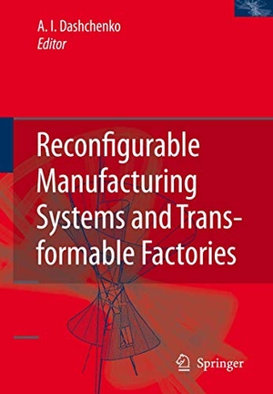 Dashchenko, Anatoli I. (Hrsg.). Reconfigurable Manufacturing Systems and Transformable Factories. Springer Berlin Heidelberg, 2010.