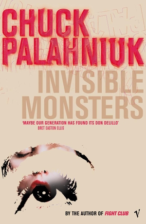 Palahniuk, Chuck. Invisible Monsters. Random House UK Ltd, 2000.