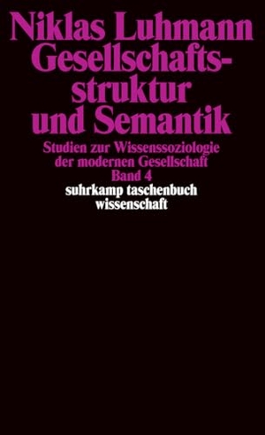 Luhmann, Niklas. Gesellschaftsstruktur und Semantik - Studien zur Wissenssoziologie der modernen Gesellschaft. Band 4.. Suhrkamp Verlag, 1999.