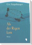 Als der Regen kam