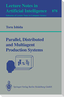 Parallel, Distributed and Multiagent Production Systems