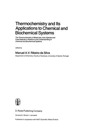Ribeiro Da Silva, M. A. V. (Hrsg.). Thermochemistry and Its Applications to Chemical and Biochemical Systems - The Thermochemistry of Molecules, Ionic Species and Free Radicals in Relation to the Understanding of Chemical and Biochemical Systems. Springer Netherlands, 2011.