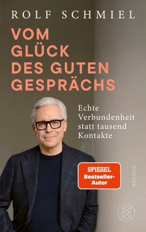 Schmiel, Rolf. Vom Glück des guten Gesprächs - Echte Verbundenheit statt tausend Kontakte. FISCHER, S., 2026.