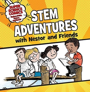 Ebbeler, Jeffrey / Tom Labaff. Stem Adventures with Nestor and Friends. Rosen Publishing Group, Inc, 2019.