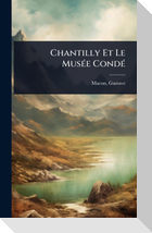 Chantilly Et Le MusÃ(c)e CondÃ(c)