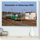 Eisenbahn Kalender 2023 - Oberlausitz und Nachbarländer (Premium, hochwertiger DIN A2 Wandkalender 2023, Kunstdruck in Hochglanz)