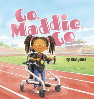 Jones, Allan. Go, Maddie, Go. ACJ Publishing, 2026.